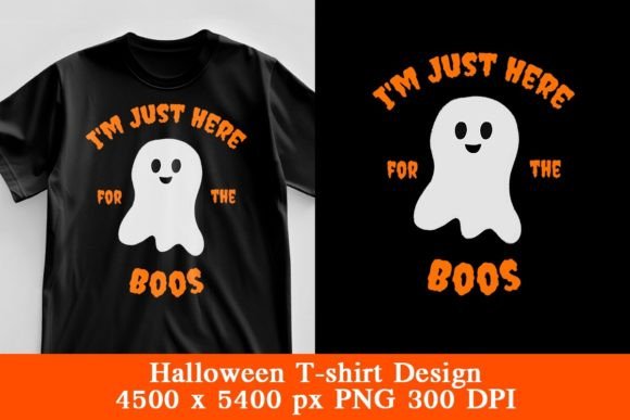 Im Just Here for the Boos Halloween T-Shirt Design: A Practical Guide to Using and Implementing It