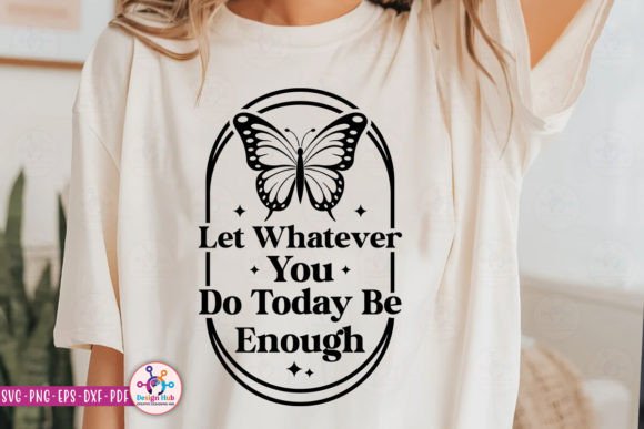 Let Whatever You Do Today Be Enough SVG: A Guide to Choosing and Using the Right Design Files