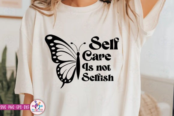 Self Care is Not Selfish: Embracing the Power of SVG Designs for Creative Expression and Business